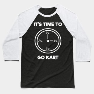 Time To Go Kart Baseball T-Shirt